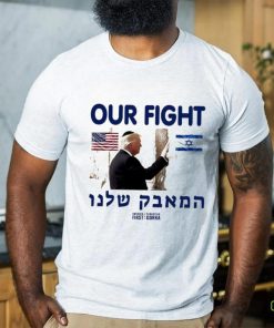 Donald Trump our fight support Israel flag graphic shirt 1 Donald Trump our fight support Israel flag graphic shirt