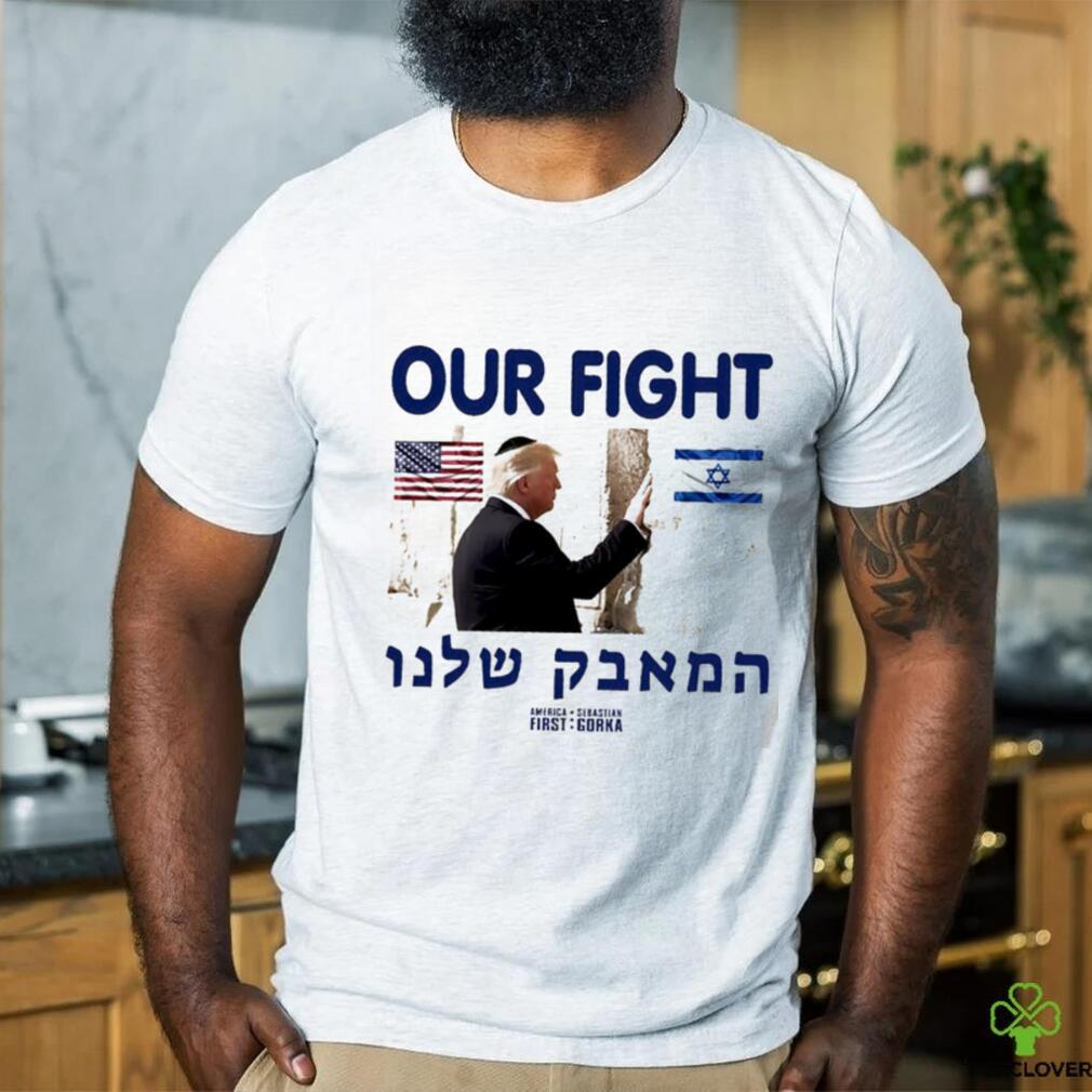 Donald Trump our fight support Israel flag graphic shirt Donald Trump our fight support Israel flag graphic shirt