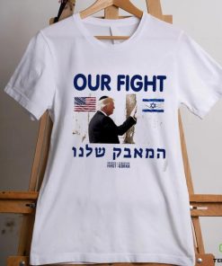 Donald Trump our fight support Israel flag graphic shirt 2 Donald Trump our fight support Israel flag graphic shirt