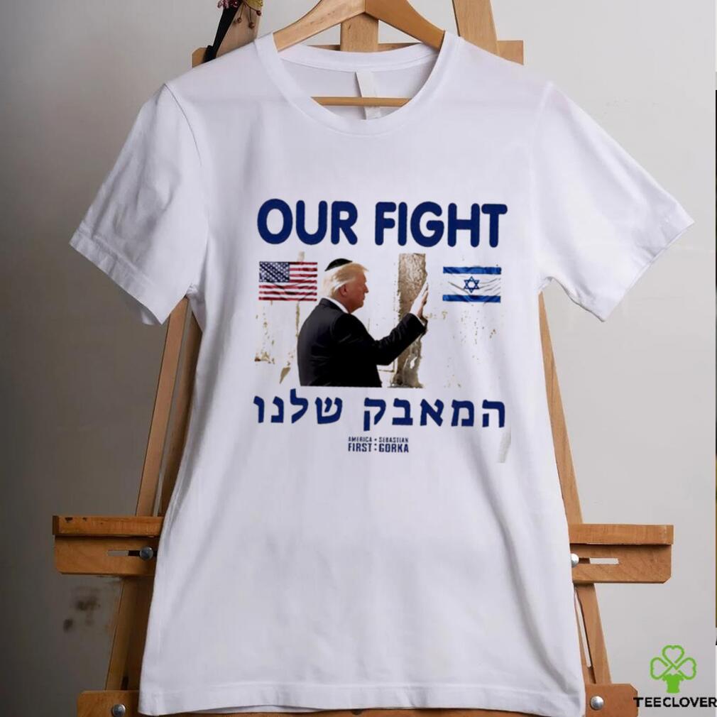 Donald Trump our fight support Israel flag graphic shirt Donald Trump our fight support Israel flag graphic shirt