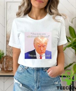 Donald Trump the eyes are windows to the soul this soul is pure evil meme shirt