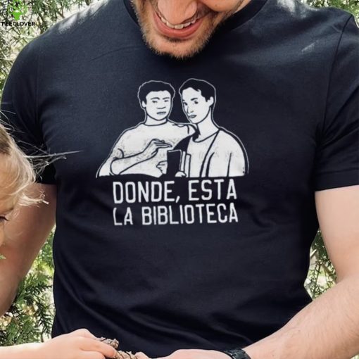 Donde esta la biblioteca shirt