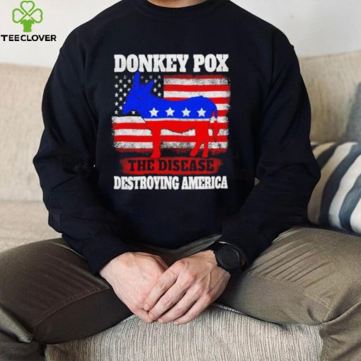 Donkey Pox Destroying America hoodie, sweater, longsleeve, shirt v-neck, t-shirt
