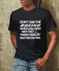 Don’t Ask The Boeing Whistleblower Why They Ended Their Life Right Before Trial Shirt