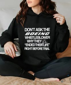 Don’t Ask The Boeing Whistleblower Why They Ended Their Life Right Before Trial Shirt