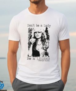 Don’t Be A Lady Be A Legend Stevie Nicks T Shirt, Stevie Nicks Songs List T Shirt, Stevie Nicks Tour 2023 Merch Shirt