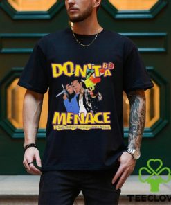 Don’t Be A Menace Shirt