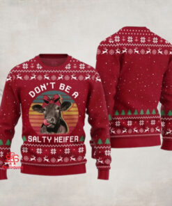 Don’t Be A Salty Heifer Ugly Christmas Sweater