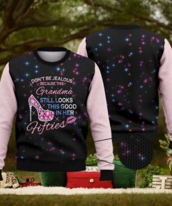 Don’t Be Jealous 3D Ugly Sweater Christmas Gift Sweater, Grandma Still Looks 3D Ugly Sweater Christmas Gift Sweater, Fifties Grandma Gift 3D Ugly Sweater Christmas Gift Sweater