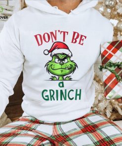 Don't Be a Grinch Graphic Tshirt 1 Don't Be a Grinch Graphic Tshirt