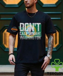 Don't Cali My Washington Shirt