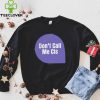 Don’t Call Me Cis Sweathoodie, sweater, longsleeve, shirt v-neck, t-shirt