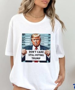 Don’t Care Still Voting 2024 Shirt