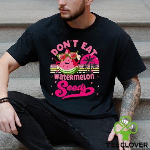 Don’t Eat Watermelon Seeds Tank Top hoodie, sweater, longsleeve, shirt v-neck, t-shirt
