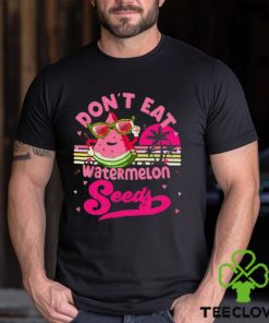 Don't Eat Watermelon Seeds Tank Top hoodie, sweater, longsleeve, shirt v-neck, t-shirt