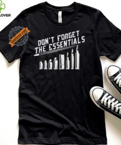 Don’t Forget The Essentials – Short Sleeve Unisex T Shir