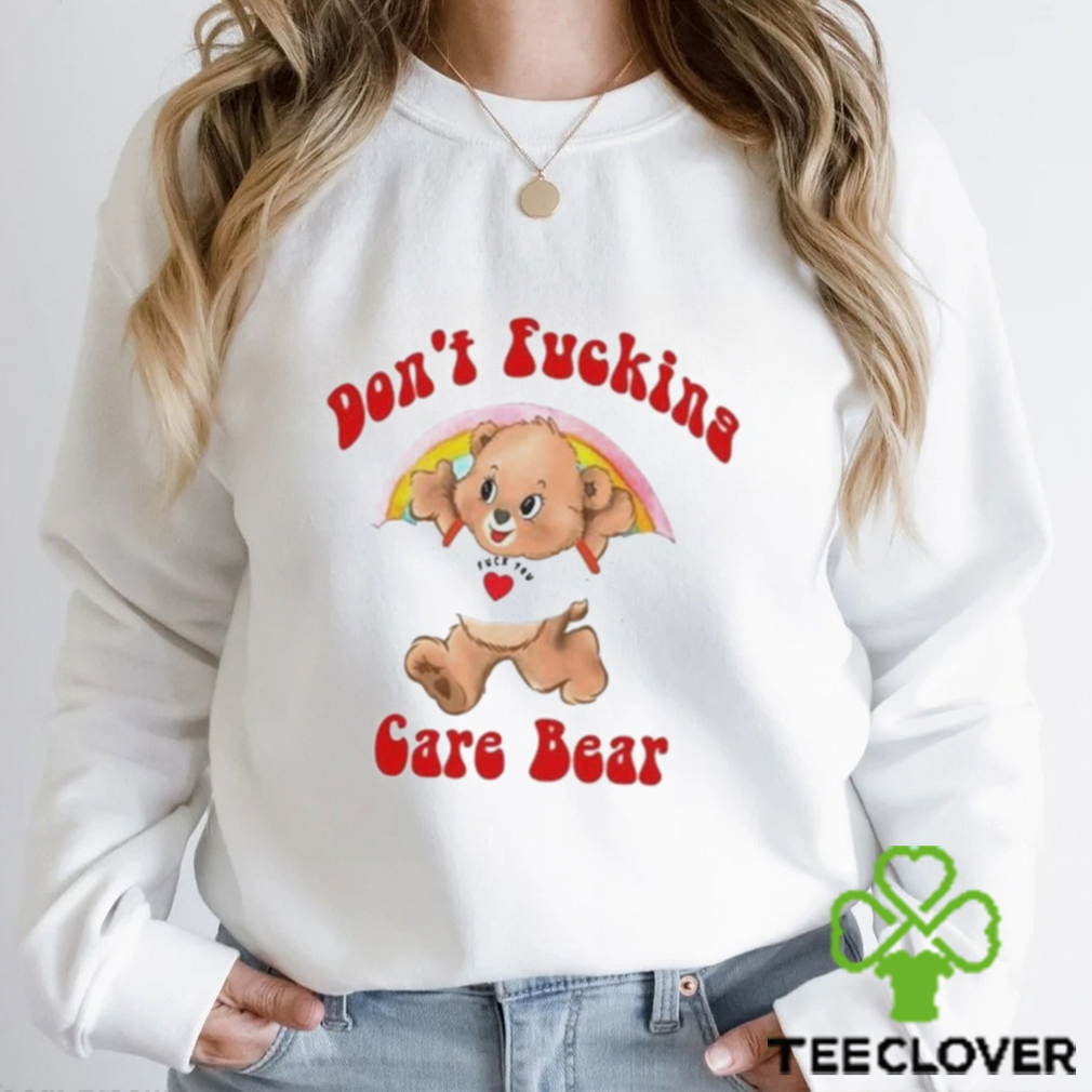 Don’t Fucking Care Bear Shirt Don’t Fucking Care Bear Shirt
