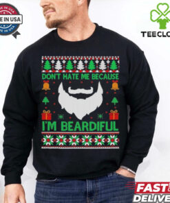 Don’t Hate Me Because I’m Beardiful Ugly Shirt
