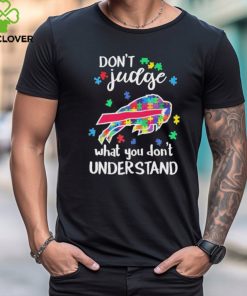 Don’t Judge Buffalo Bills Autism Awareness What You Don’t Understand shirt