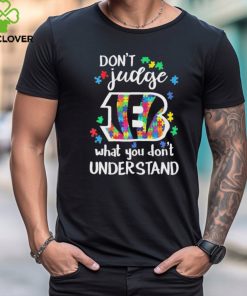 Don’t Judge Cincinnati Bengals Autism Awareness What You Don’t Understand shirt