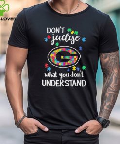 Don’t Judge Green Bay Packers Autism Awareness What You Don’t Understand shirt