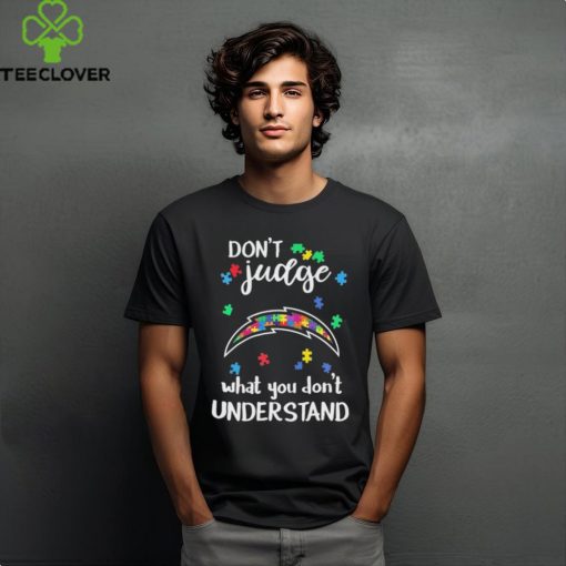 Don’t Judge Los Angeles Chargers Autism Awareness What You Don’t Understand shirt