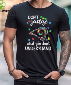 Don’t Judge Los Angeles Rams Autism Awareness What You Don’t Understand shirt