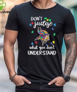 Don’t Judge Minnesota Vikings Autism Awareness What You Don’t Understand shirt