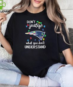 Don’t Judge New England Patriots Autism Awareness What You Don’t Understand shirt