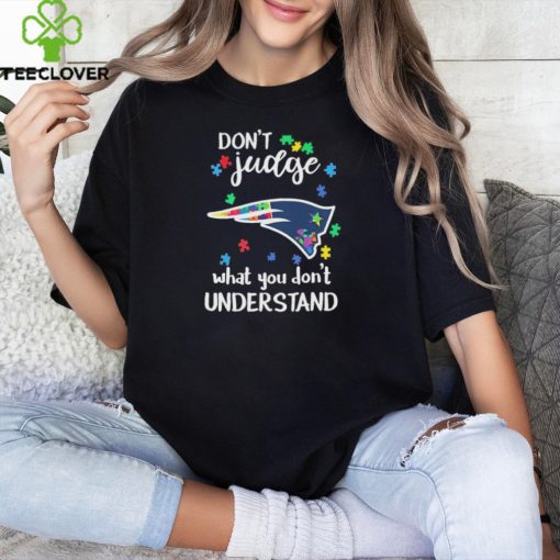 Don’t Judge New England Patriots Autism Awareness What You Don’t Understand shirt