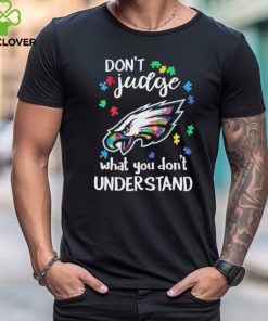 Don’t Judge Philadelphia Eagles Autism Awareness What You Don’t Understand shirt