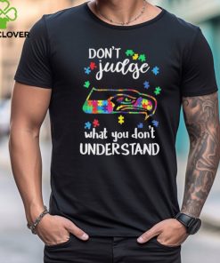 Don’t Judge Seattle Seahawks Autism Awareness What You Don’t Understand shirt