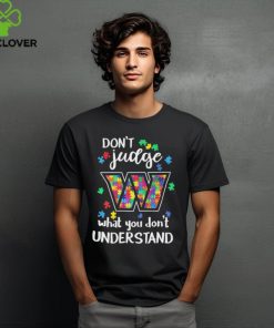 Don’t Judge Washington Commanders Autism Awareness What You Don’t Understand shirt