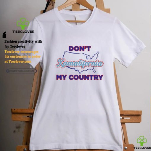 Don’t Kamalifornia My Country Kamala Harris California Shirt