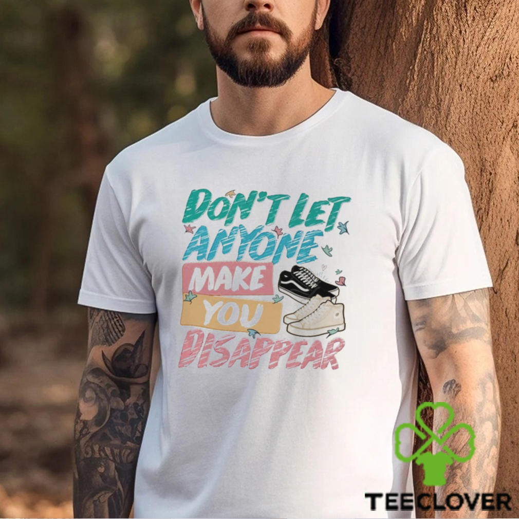 Don’t Let Anyone Make You Disappear Shirt, Trendy LGBT Shirt Don’t Let Anyone Make You Disappear Shirt, Trendy LGBT Shirt