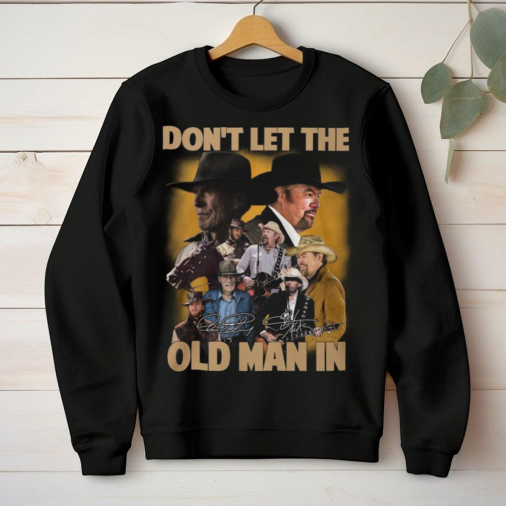 Don’t Let The Old Man In Toby Keith Shirt Don’t Let The Old Man In Toby Keith Shirt