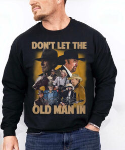 Don’t Let The Old Man In Toby Keith Shirt