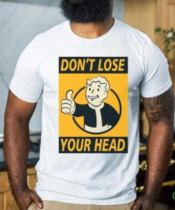 Don’t Lose Your Head Shirt