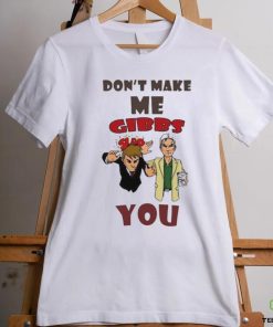 Don’t Make Me Gibbs Slap You T Shirt
