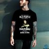 Don’t Mess With Old People Elvis Presley We Didn’t Get This Age By Being Stupid Shirt