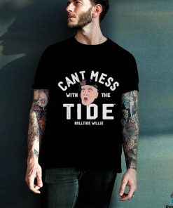 Don’t Mess With The Tide Rolltide Willie Shirt