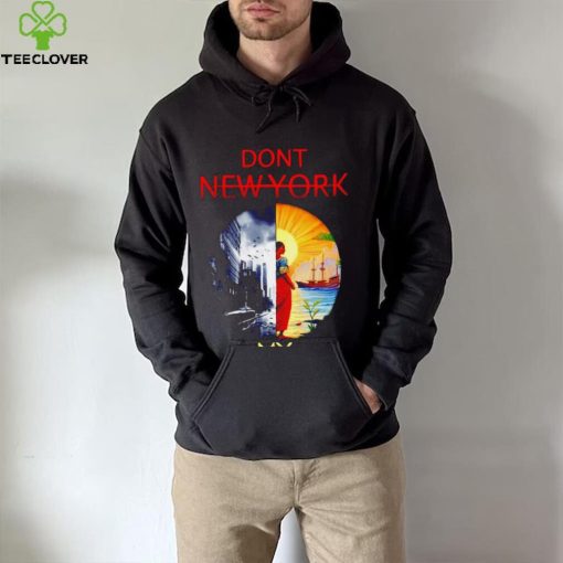 Don’t New York my Florida art 2023 hoodie, sweater, longsleeve, shirt v-neck, t-shirt