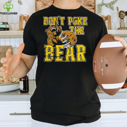 Don’t Poke The Phucking Bear Shirt