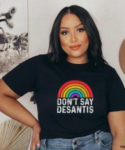 Dont Say Desantis T Shirts