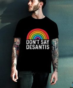 Dont Say Desantis T Shirts