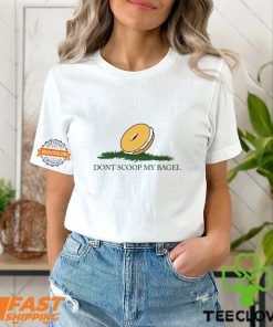 Don’t Scoop My Bagel Shirt