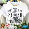 Don’t Tread On Me Let’s Go Brandon Fjb Anti Biden T Shirt