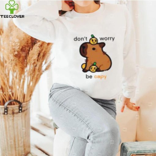 Don’t Worry Be Capy Shirt