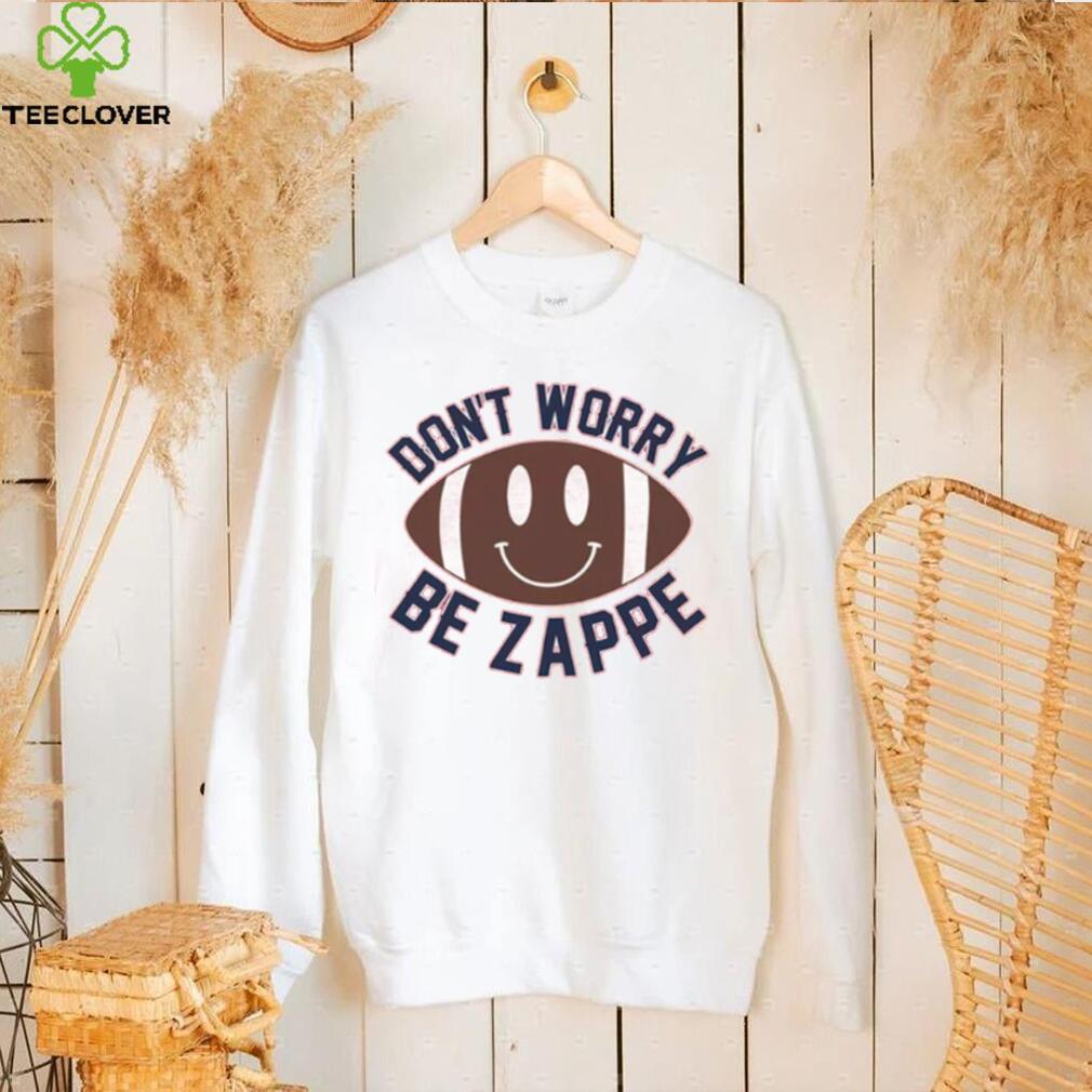 Don’t Worry Be Zappe Funny T Shirt Don’t Worry Be Zappe Funny T Shirt