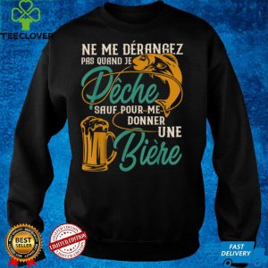 Don’t disturb me when I fishing except for giving me beer T Shirt